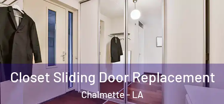 Closet Sliding Door Replacement Chalmette - LA