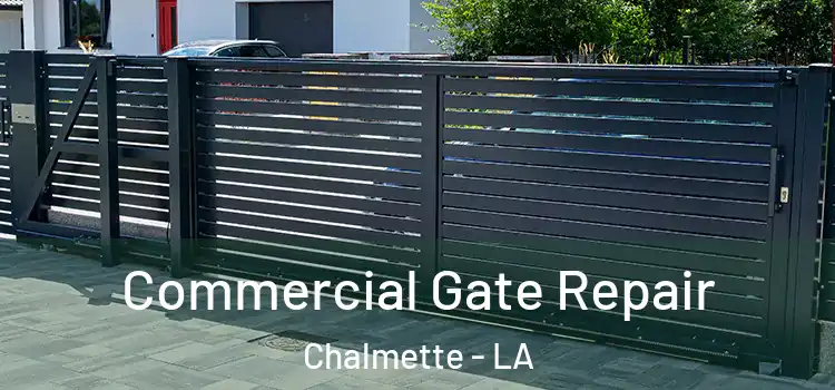Commercial Gate Repair Chalmette - LA