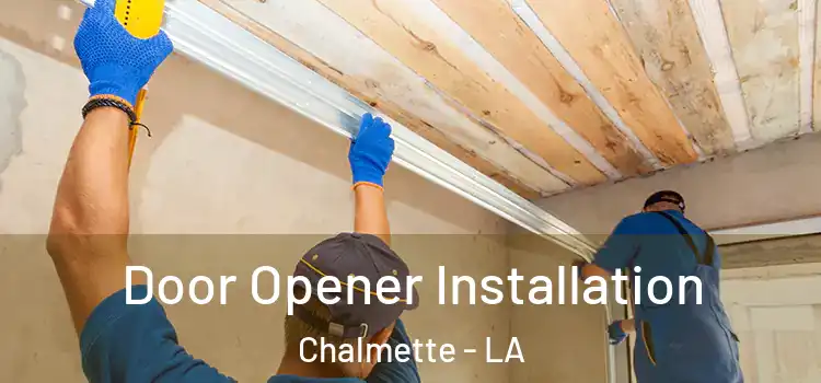  Door Opener Installation Chalmette - LA