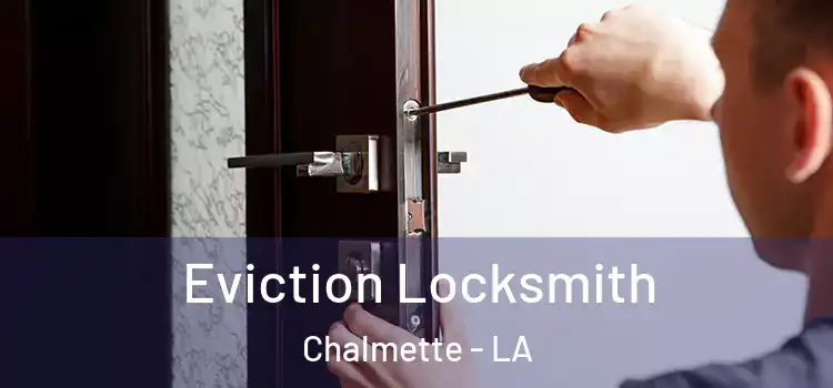 Eviction Locksmith Chalmette - LA