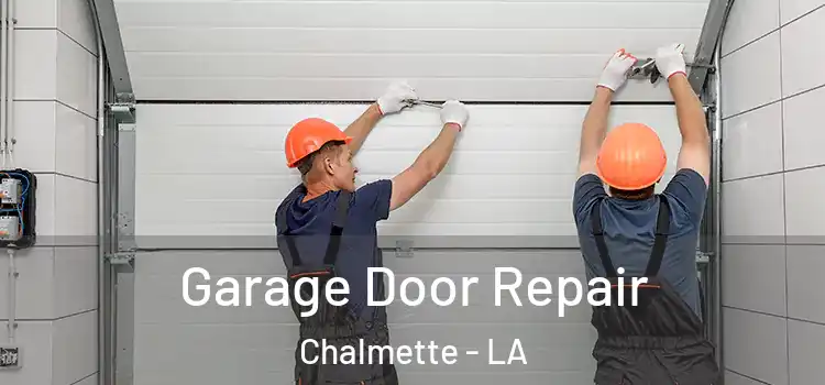  Garage Door Repair Chalmette - LA