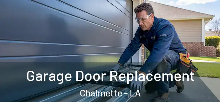  Garage Door Replacement Chalmette - LA