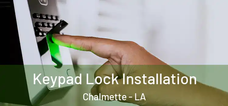 Keypad Lock Installation Chalmette - LA