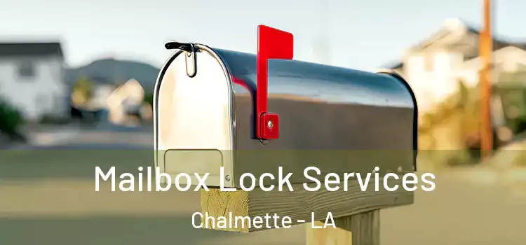 Mailbox Lock Services Chalmette - LA