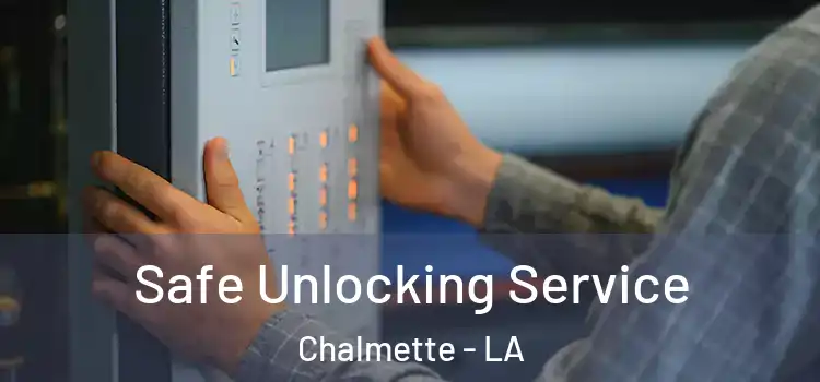  Safe Unlocking Service Chalmette - LA