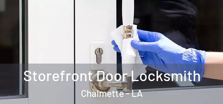 Storefront Door Locksmith Chalmette - LA